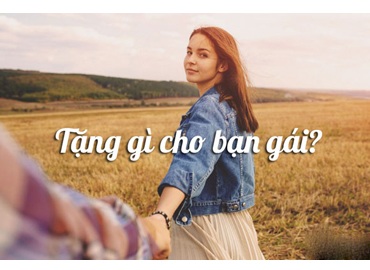 Những món quà tặng sinh nhật cho bạn gái ý nghĩa nhất